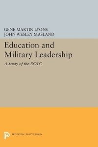 bokomslag Education and Military Leadership. A Study of the ROTC