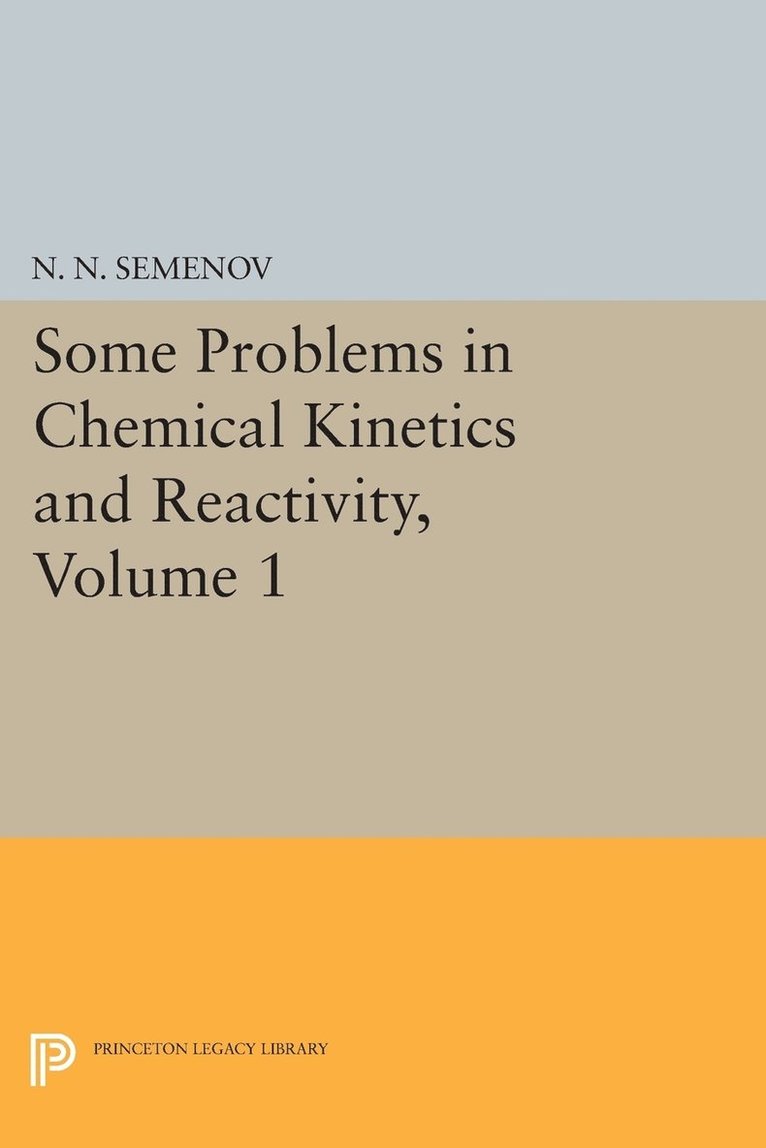 Some Problems in Chemical Kinetics and Reactivity, Volume 1 1