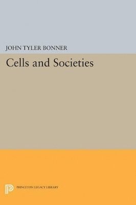 John Tyler Bonner - Cells and Societies, Häftad