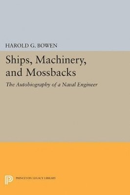 Harold Gardiner Bowen - Ships, Machinery and Mossback, Häftad