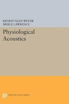 Ernest Glen Wever, Merle Lawrence - Physiological Acoustics, Häftad