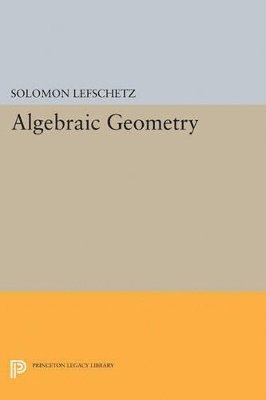 Solomon Lefschetz - Algebraic Geometry, Häftad