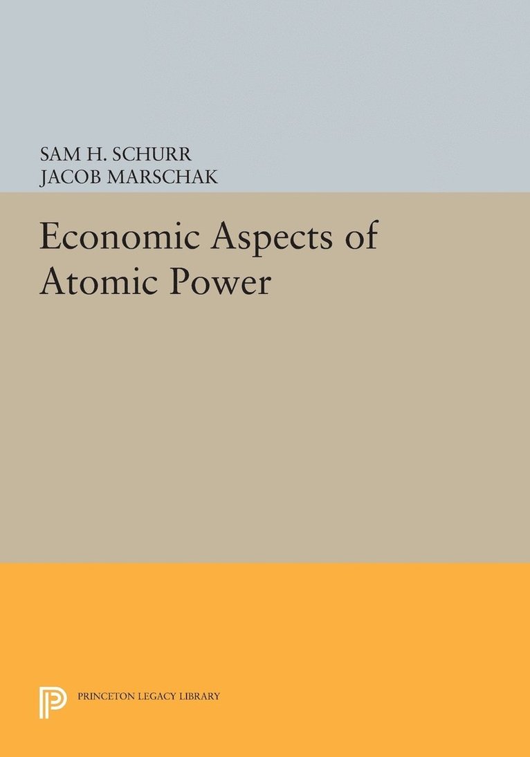 Sam H. Schurr, Jacob Marschak - Economic Aspects of Atomic Power, Häftad