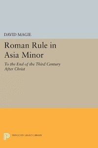 bokomslag Roman Rule in Asia Minor, Volume 1 (Text)