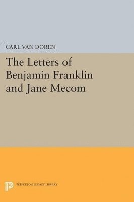 Letters of Benjamin Franklin and Jane Mecom 1