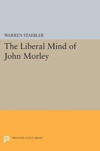 bokomslag Liberal Mind of John Morley