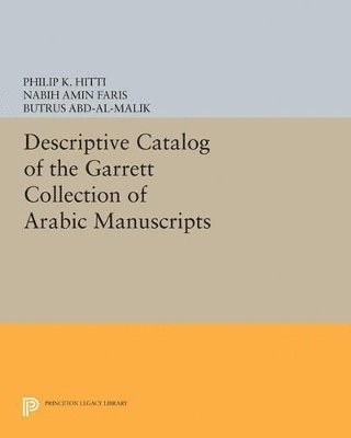 Philip K. Hitti - Descriptive Catalogue of the Garrett Collection, Häftad