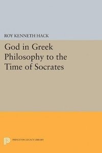 bokomslag God in Greek Philosophy to the Time of Socrates