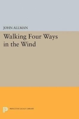John Allman - Walking Four Ways in the Wind, Häftad
