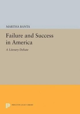 Martha Banta - Failure and Success in America, Häftad