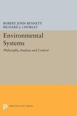 Richard J. Chorley, Robert John Bennett - Environmental Systems – Philosophy, Analysis and Control, Häftad