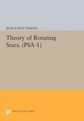 bokomslag Theory of Rotating Stars. (PSA-1), Volume 1