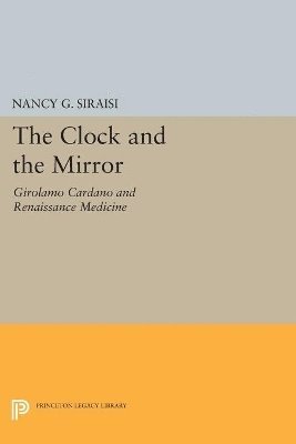 Nancy G. Siraisi - Clock and the Mirror, Häftad