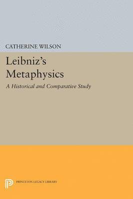 Catherine Wilson - Leibniz's Metaphysics: A Historical and Comparative Study, Häftad