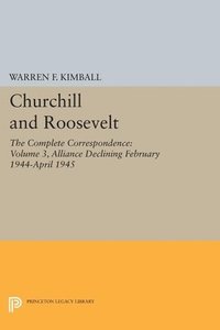 bokomslag Churchill and Roosevelt, Volume 3
