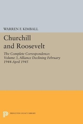 Churchill and Roosevelt, Volume 3 1