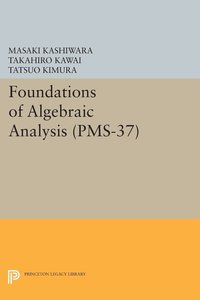 bokomslag Foundations of Algebraic Analysis (PMS-37), Volume 37