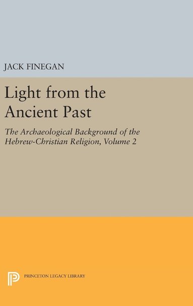 Jack Finegan - Light from the Ancient Past, Vol. 2, Inbunden
