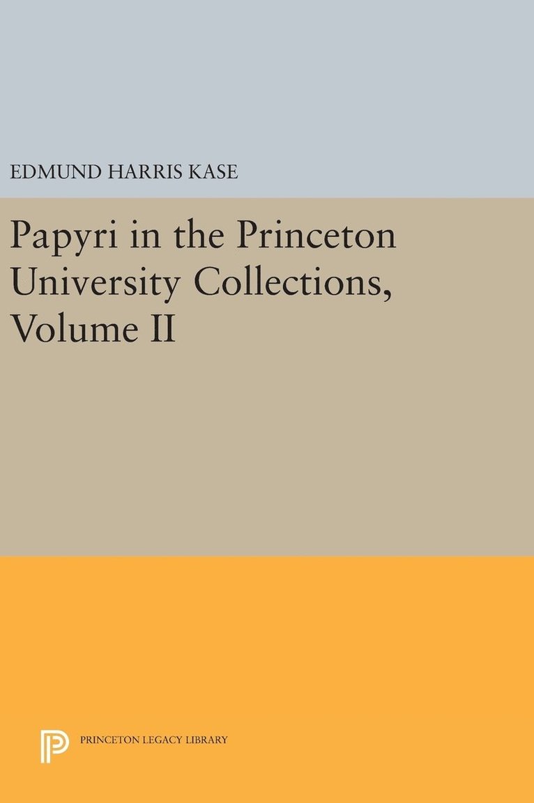 Papyri in the Princeton University Collections, Volume II 1