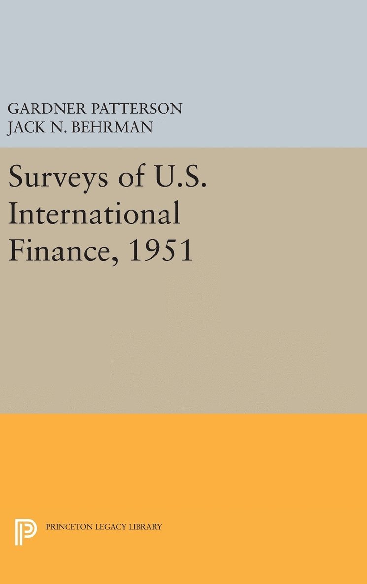 Gardner Patterson - Surveys of U.S. International Finance, 1951, Inbunden