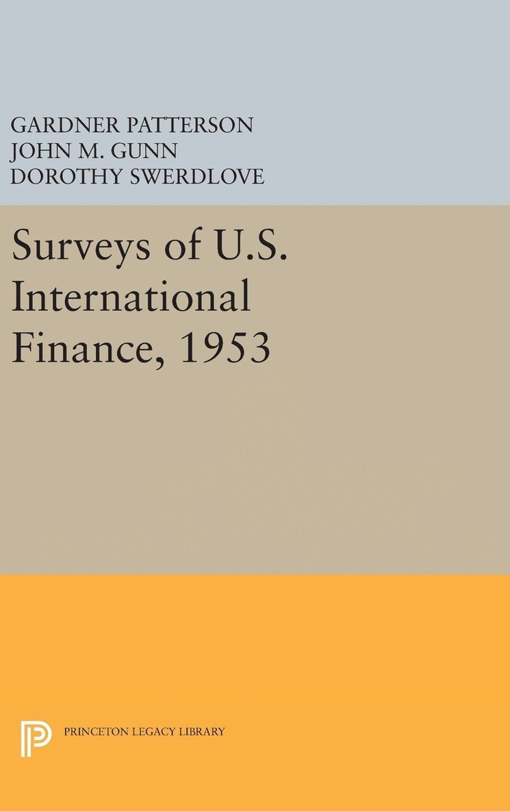 Gardner Patterson - Surveys of U.S. International Finance, 1953, Inbunden