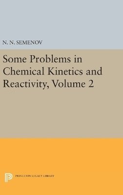 Some Problems in Chemical Kinetics and Reactivity, Volume 2 1