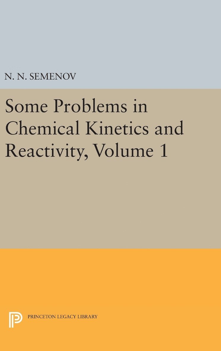 Some Problems in Chemical Kinetics and Reactivity, Volume 1 1