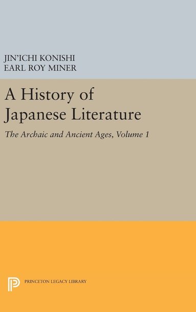 Jin'ichi Konishi, Earl Miner - History of Japanese Literature, Volume 1, Inbunden