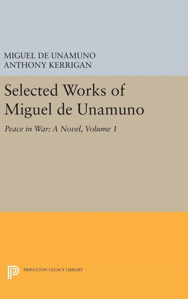 Miguel de Unamuno, Anthony Kerrigan, Martin Nozick - Selected Works of Miguel de Unamuno, Volume 1, Inbunden