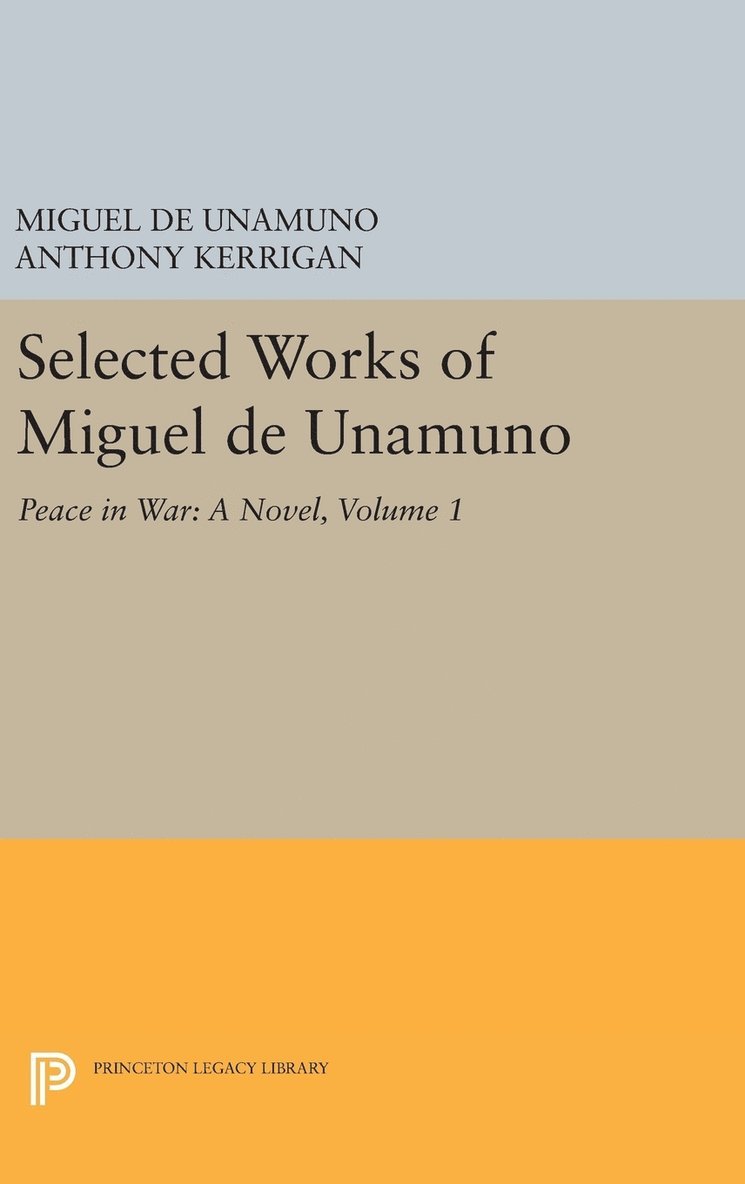 Miguel de Unamuno, Miguel De Unamuno, Anthony Kerrigan, Martin Nozick - Selected Works of Miguel de Unamuno, Volume 1, Inbunden