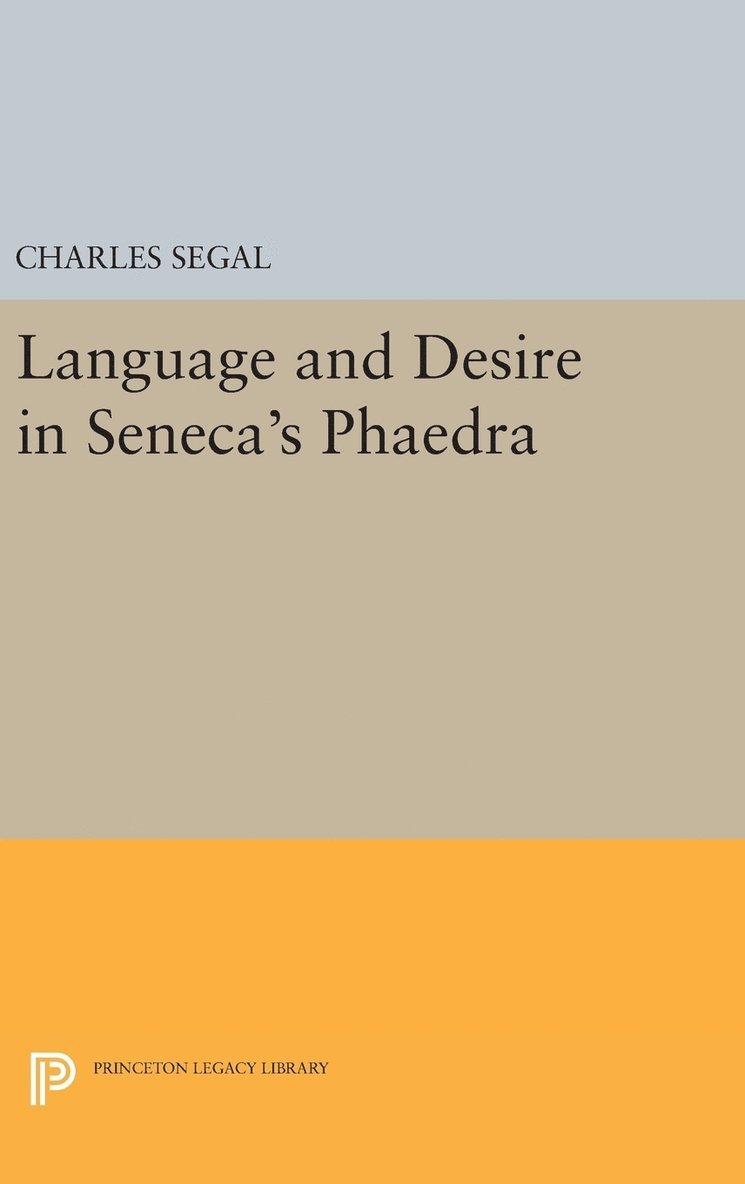 Language and Desire in Seneca's Phaedra 1
