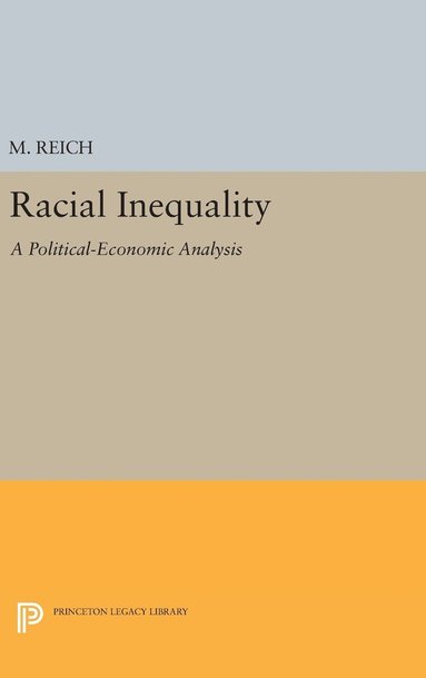 Michael Reich - Racial Inequality, Inbunden