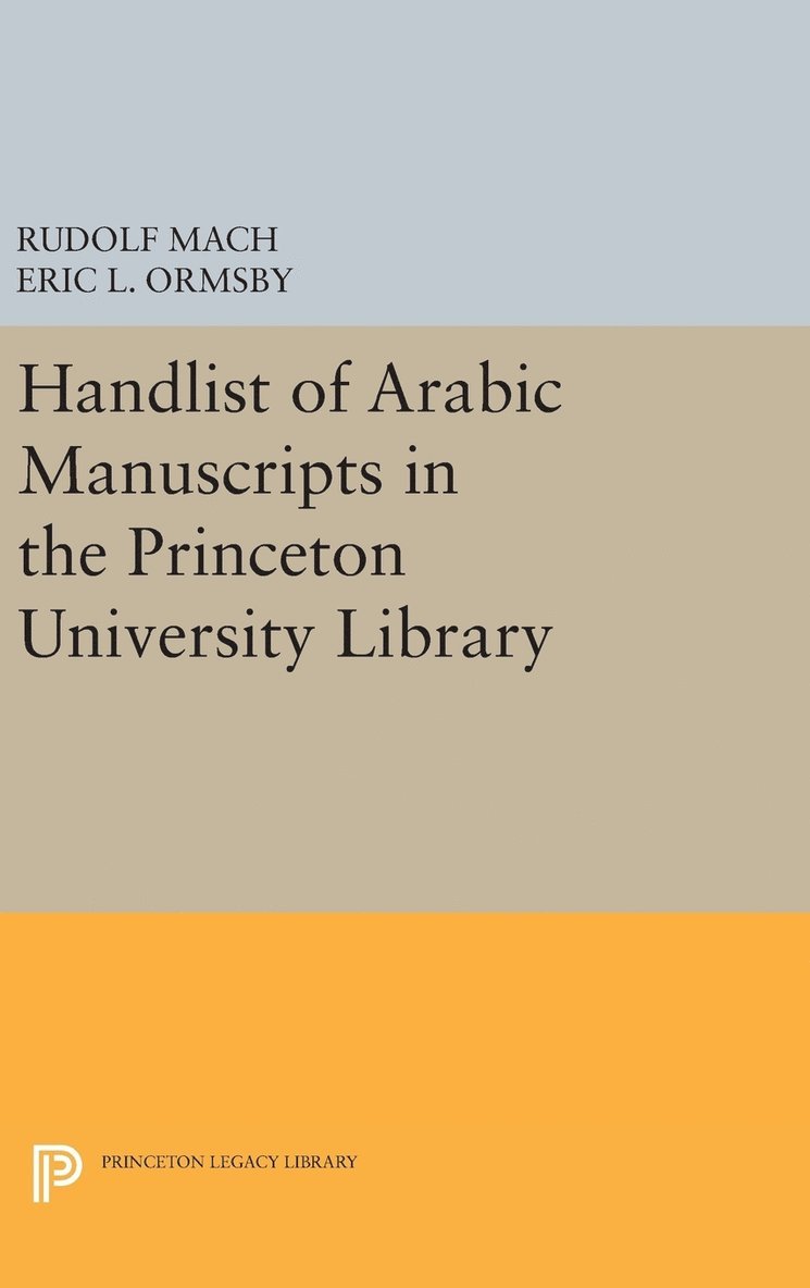 Handlist of Arabic Manuscripts (New Series) in the Princeton University Library 1