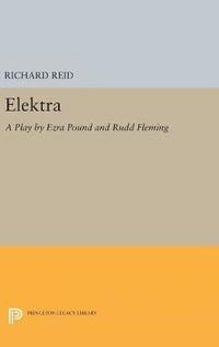 bokomslag Elektra: A Play by Ezra Pound