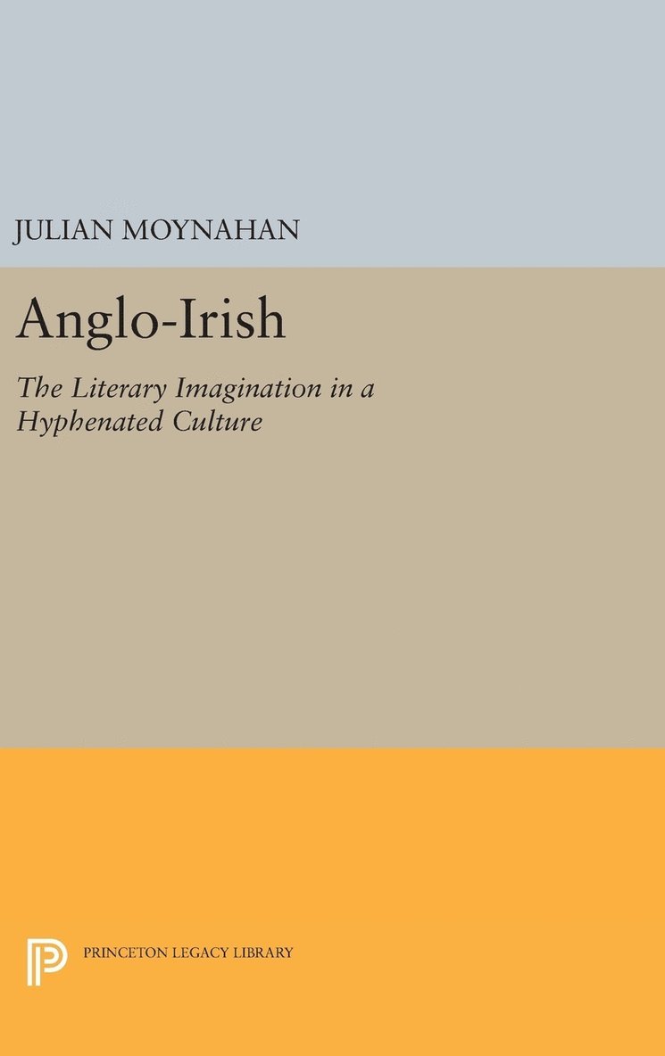 Julian Moynahan - Anglo-Irish, Inbunden