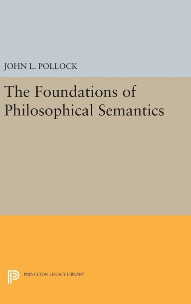 bokomslag The Foundations of Philosophical Semantics