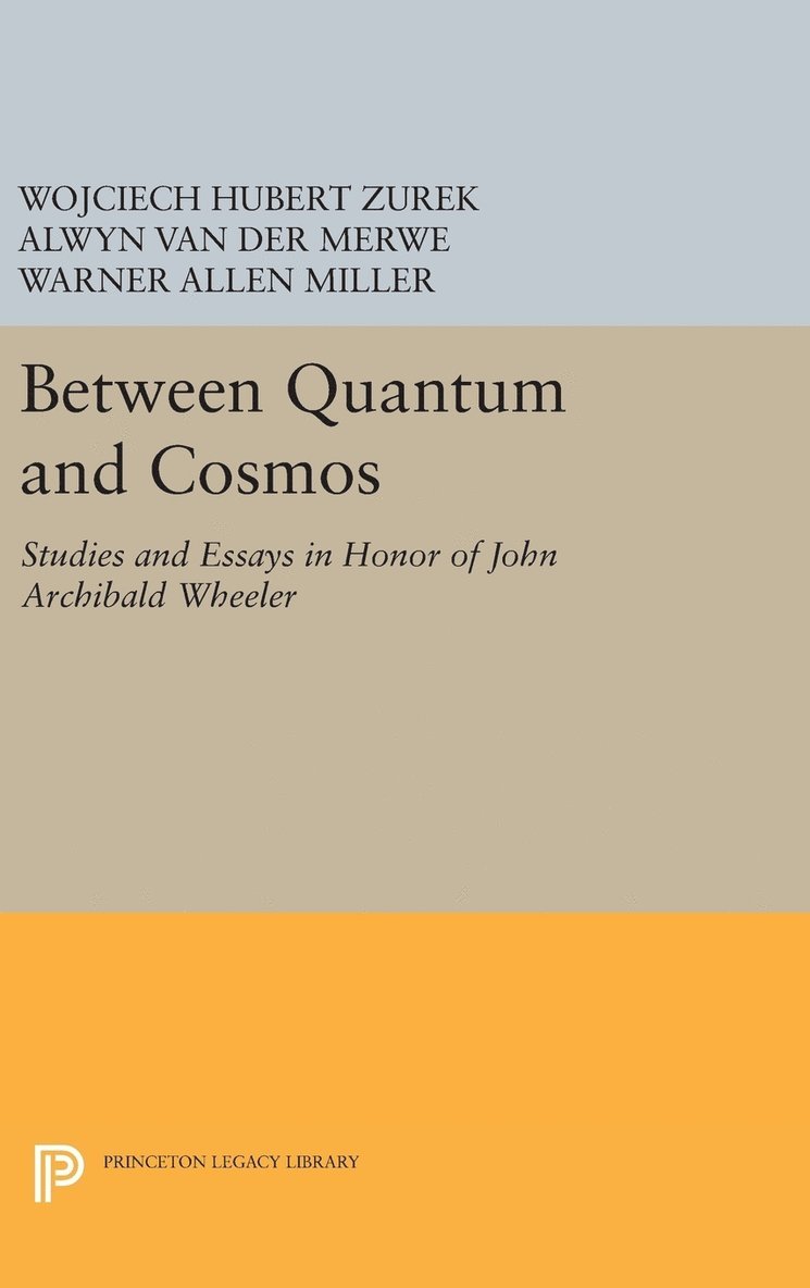 Alwyn Van der Merwe, Wojciech Hubert Zurek, Warner Allen Miller, Alwyn Van Der Merwe, Alwyn Van Der Merwe - Between Quantum and Cosmos, Inbunden