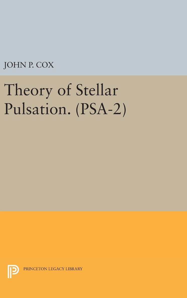 Theory of Stellar Pulsation. (PSA-2), Volume 2 1