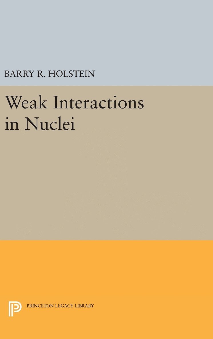 Barry R. Holstein - Weak Interactions in Nuclei, Inbunden