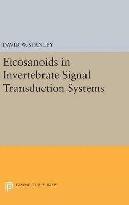 David W. Stanley - Eicosanoids in Invertebrate Signal Transduction Systems, Inbunden