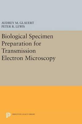 bokomslag Biological Specimen Preparation for Transmission Electron Microscopy