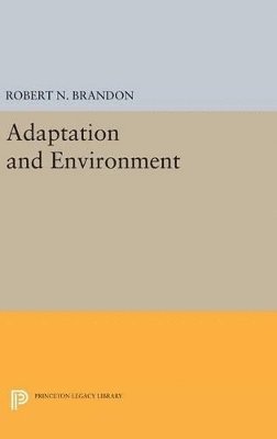 Robert N. Brandon - Adaptation and Environment, Inbunden