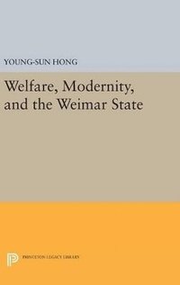 bokomslag Welfare, Modernity, and the Weimar State