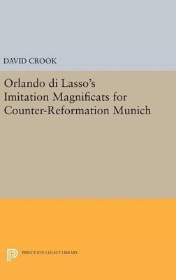 Orlando di Lasso's Imitation Magnificats for Counter-Reformation Munich 1