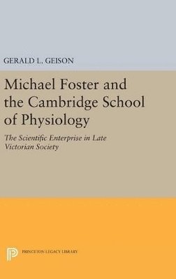 bokomslag Michael Foster and the Cambridge School of Physiology