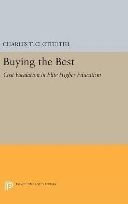 Charles T. Clotfelter - Buying the Best, Inbunden