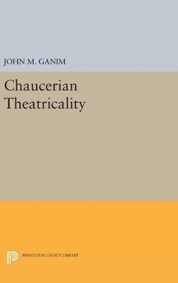 bokomslag Chaucerian Theatricality