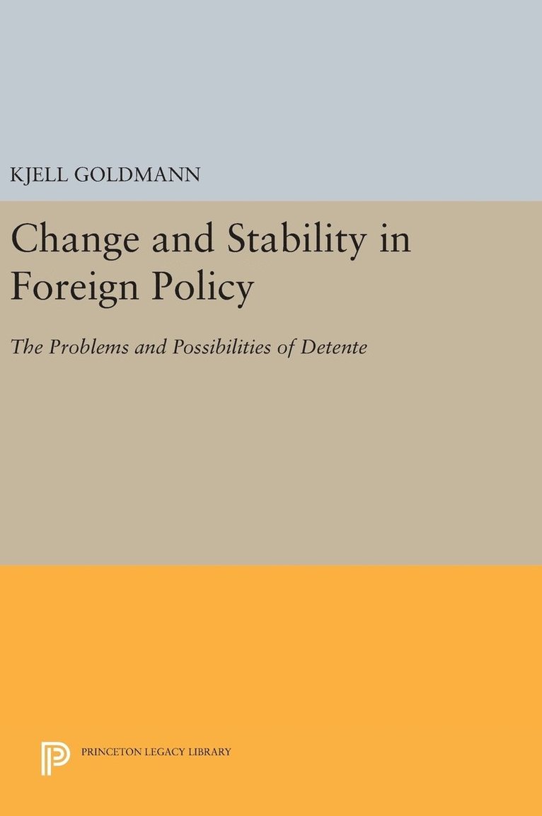Change and Stability in Foreign Policy: The Problems and Possibilities of Detente