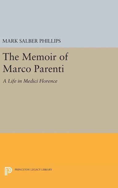 bokomslag The Memoir of Marco Parenti: A Life in Medici Florence