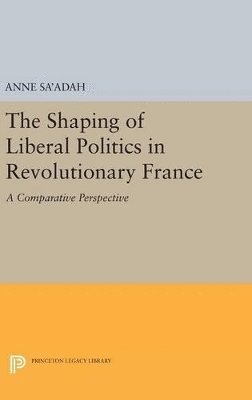 Shaping of Liberal Politics in Revolutionary France